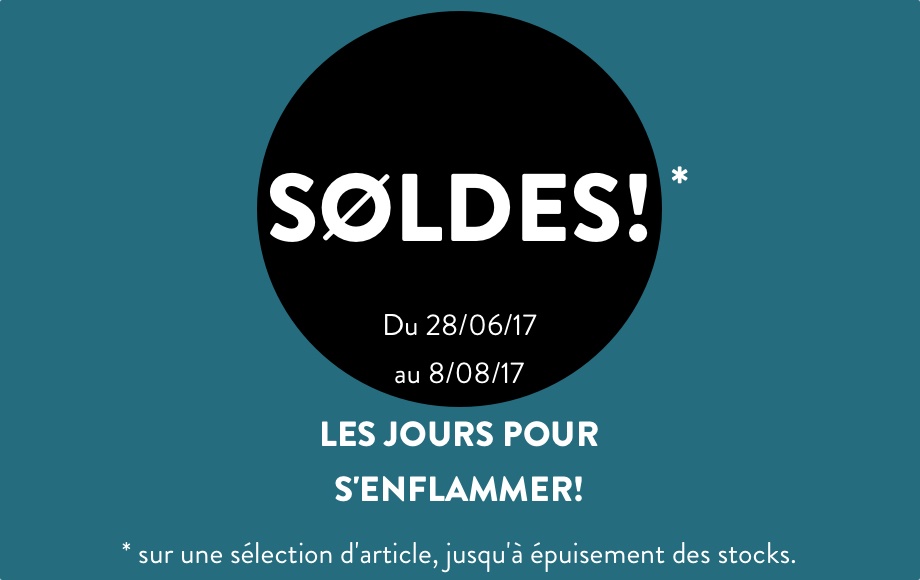 LES SOLDES DU 28 JUIN AU 8 AOUT 2017 AUX CHEMINEES PAYOT!