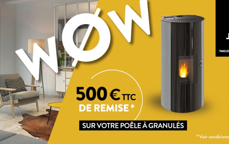 OFFRES WOW : 500€ TTC de remise sur les poêles à granulés* JOTUL