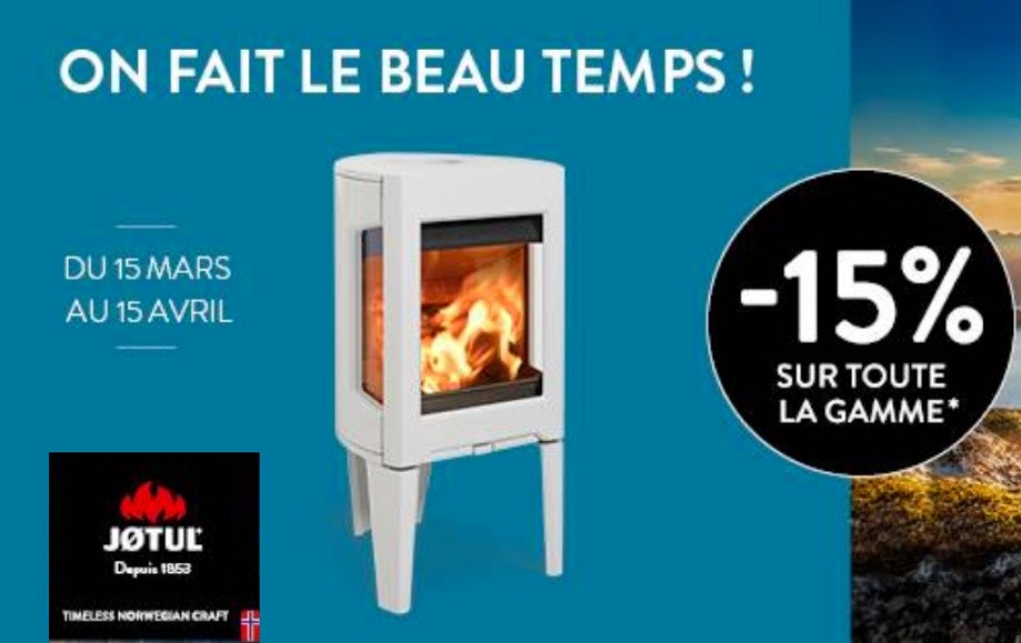 - 15% sur toute la gamme jotul, du 15 mars au 15 avril 2019 !