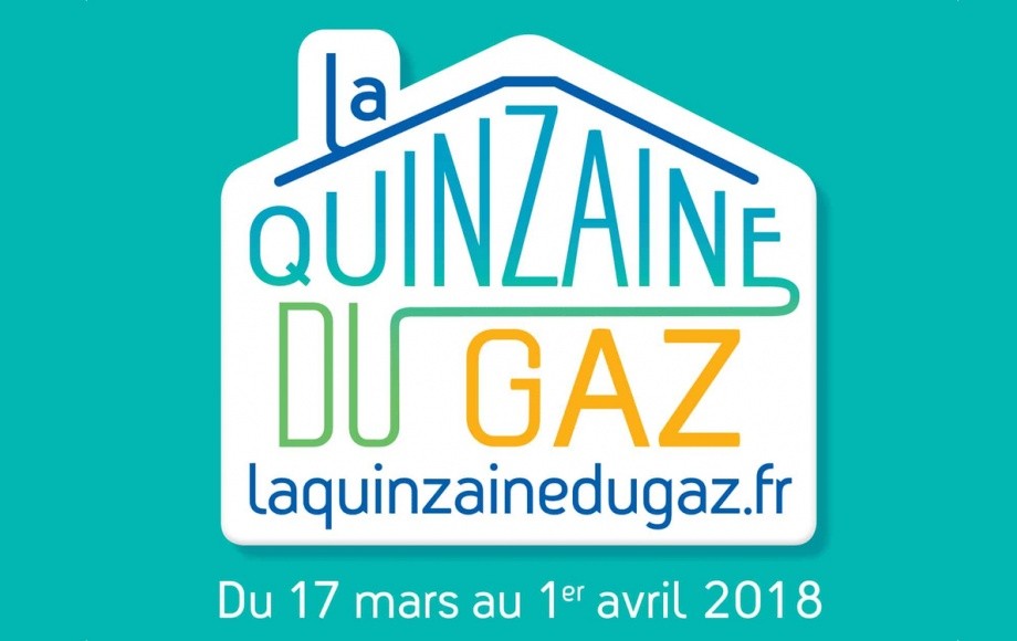 La QUINZAINE DU GAZ, du 17/03 au 1/04/18